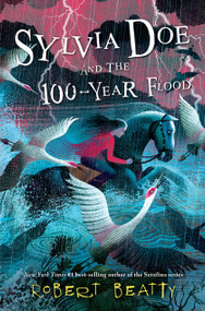 Sylvia Doe and the 100-Year Flood - 9781368009461 by Robert Beatty, 9781368009461