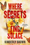Where Secrets Find Solace by Kimberly Brown, 9781957950792