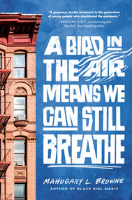 A Bird in the Air Means We Can Still Breathe - 9780593486504 by Mahogany L. Browne, 9780593486504