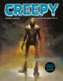 Creepy Archives Volume 13 (Double-Sized Volume) by Bill DuBay, Steve Skeates, Bernie Wrightson, Richard Corben, John Severin, 9781506749693