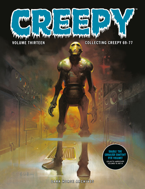 Creepy Archives Volume 13 (Double-Sized Volume) by Bill DuBay, Steve Skeates, Bernie Wrightson, Richard Corben, John Severin, 9781506749693