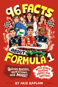 96 Facts About Formula 1 (Quizzes, Quotes, Questions, and More! With Bonus Journal Pages for Writing!) by Arie Kaplan, Risa Rodil, 9798217141517