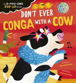 Don't Ever Conga with a Cow (An A-moo-sing Pop-up Book) by Harriet Evans, Michael Slack, 9781664351943