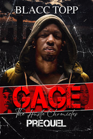 Gage (The Hustle Chronicles Prequel) by Blacc Topp, 9781645567509