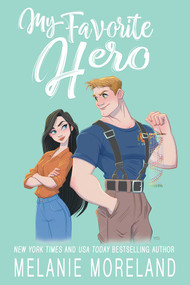 My Favorite Hero by Melanie Moreland, 9781642634310