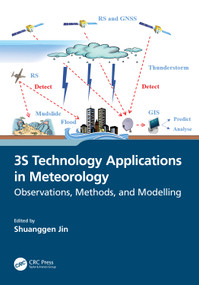 3S Technology Applications in Meteorology (Observations, Methods, and Modelling) by Shuanggen Jin, 9781032425146