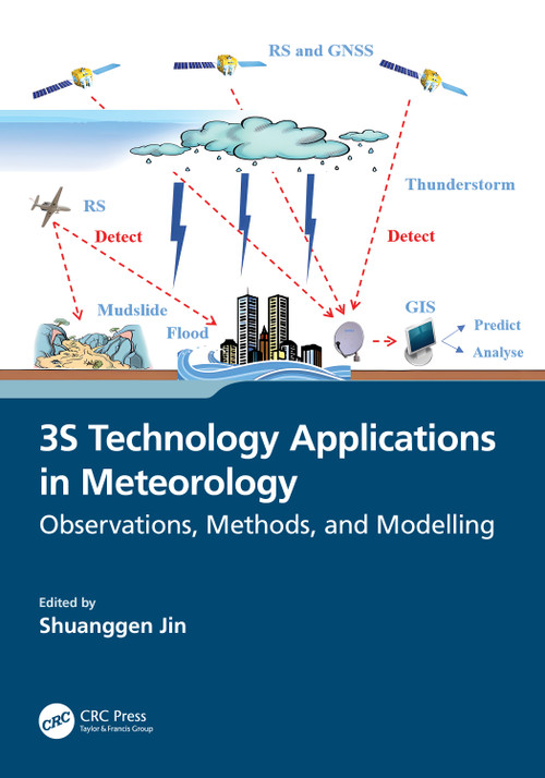 3S Technology Applications in Meteorology (Observations, Methods, and Modelling) by Shuanggen Jin, 9781032425146