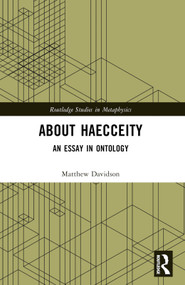 About Haecceity (An Essay in Ontology) by Matthew Davidson, 9781032575162