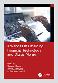 Advances in Emerging Financial Technology and Digital Money by Yassine Maleh, Justin Zhang, Abderrahim Hansali, 9781032667461