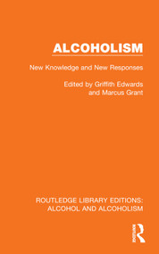 Alcoholism (New Knowledge and New Responses) by Griffith Edwards, Marcus Grant, 9781032607580