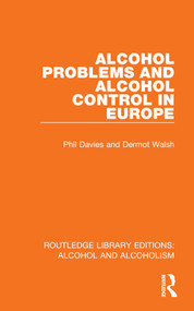 Alcohol Problems and Alcohol Control in Europe by Phil Davies, Dermot Walsh, 9781032611228