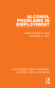 Alcohol Problems in Employment by Brian D. Hore, Martin A. Plant, 9781032608228
