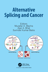 Alternative Splicing and Cancer by Muzafar A. Macha, Ajaz A. Bhat, Surinder Kumar Batra, 9781032196985