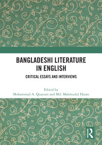 Bangladeshi Literature in English (Critical Essays and Interviews) by Mohammad A. Quayum, Md. Mahmudul Hasan, 9781032670362
