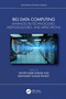 Big Data Computing (Advances in Technologies, Methodologies, and Applications) by Tanvir Habib Sardar, Bishwajeet Kumar Pandey, 9781032634043