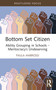 Bottom Set Citizen (Ability Grouping in Schools - Meritocracy's Undeserving) - 9781032503684 by Paula Ambrossi, 9781032503684