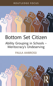 Bottom Set Citizen (Ability Grouping in Schools - Meritocracy's Undeserving) - 9781032503684 by Paula Ambrossi, 9781032503684