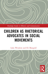 Children as Rhetorical Advocates in Social Movements by Luke Winslow, Eli Mangold, 9781032566214