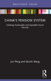 China's Pension System (Creating Sustainable and Equitable Social Security) - 9780367550998 by Jun Peng, Qiushi Wang, 9780367550998