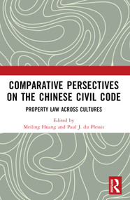 Comparative Perspectives on the Chinese Civil Code (Property Law Across Cultures) by Meiling Huang, Paul J. du Plessis, 9781032543666