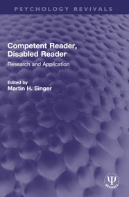 Competent Reader, Disabled Reader (Research and Application) by Martin H. Singer, 9781032639277