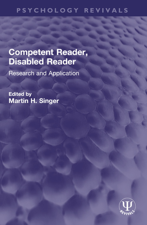 Competent Reader, Disabled Reader (Research and Application) by Martin H. Singer, 9781032639277