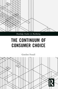The Continuum of Consumer Choice by Gordon R. Foxall, 9781032201603