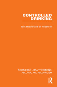 Controlled Drinking by Nick Heather, Ian Robertson, 9781032601526