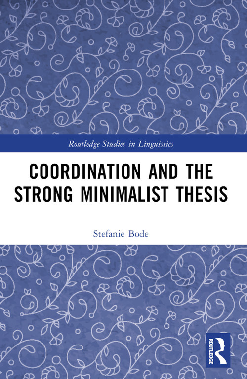 Coordination and the Strong Minimalist Thesis by Stefanie Bode, 9781032649030