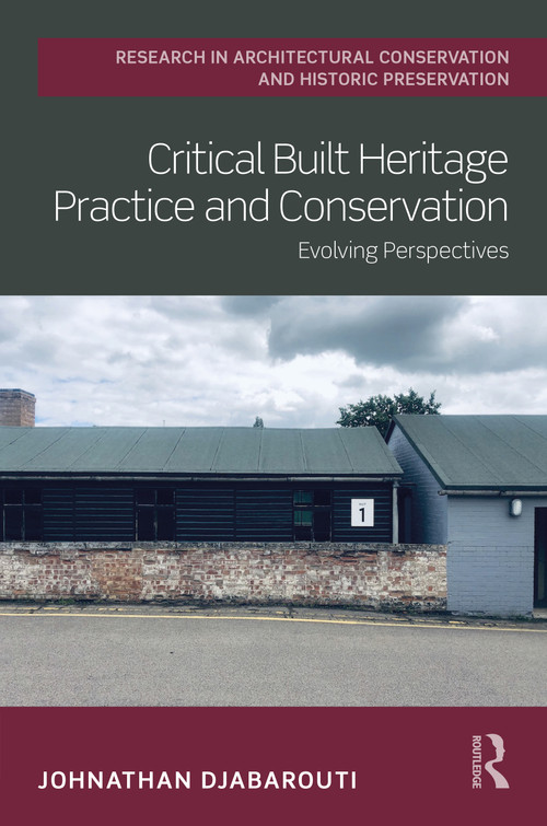 Critical Built Heritage Practice and Conservation (Evolving Perspectives) by Johnathan Djabarouti, 9781032286129