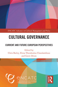 Cultural Governance (Current and Future European Perspectives) by Chris Bailey, Elena Theodoulou Charalambous, Geert Drion, 9781032462011