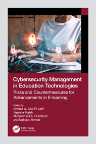 Cybersecurity Management in Education Technologies (Risks and Countermeasures for Advancements in E-learning) by Ahmed A. Abd El-Latif, Yassine Maleh, Mohammed A. El-Affendi, Sadique Ahmad, 9781032438337