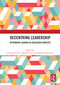 Decentring Leadership (Rethinking Leading in Education Contexts) by Christine Grice, Amanda Lizier, Susanne Francisco, 9781032599458