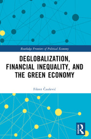 Deglobalization, Financial Inequality, and the Green Economy by Fikret Čaušević, 9781032469065