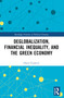 Deglobalization, Financial Inequality, and the Green Economy by Fikret Čaušević, 9781032469065