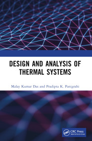 Design and Analysis of Thermal Systems by Malay Kumar Das, Pradipta K. Panigrahi, 9780367503260