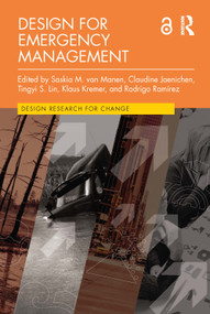 Design for Emergency Management by Saskia M. van Manen, Claudine Jaenichen, Tingyi S. Lin, Klaus Kremer, Rodrigo Ramírez, 9781032308098