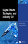 Digital Effects, Strategies, and Industry 5.0 by Fabio De Felice, Antonella Petrillo, 9781032294971