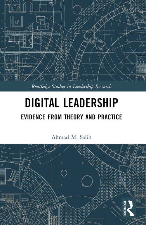 Digital Leadership (Evidence from Theory and Practice) by Ahmad M. Salih, 9781032446462