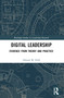 Digital Leadership (Evidence from Theory and Practice) by Ahmad M. Salih, 9781032446462