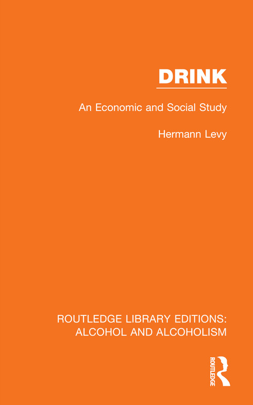 Drink (An Economic and Social Study) by Hermann Levy, 9781032615752