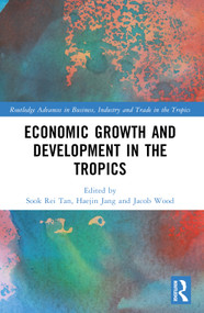 Economic Growth and Development in the Tropics by Sook Rei Tan, Haejin Jang, Jacob Wood, 9781032393254