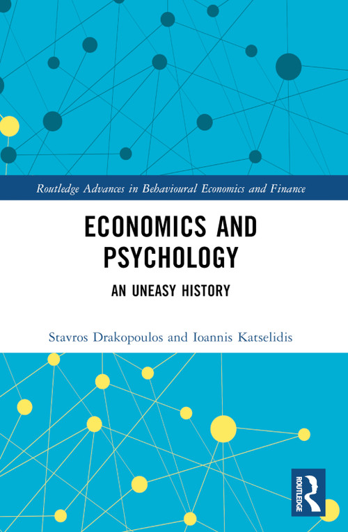 Economics and Psychology (An Uneasy History) by Stavros Drakopoulos, Ioannis Katselidis, 9781032132037