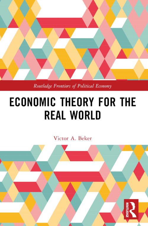 Economic Theory for the Real World by Victor A. Beker, 9781032498553