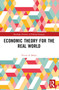 Economic Theory for the Real World by Victor A. Beker, 9781032498553