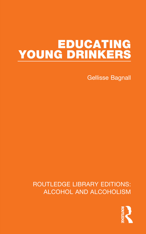 Educating Young Drinkers by Gellisse Bagnall, 9781032608778