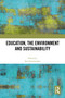 Education, the Environment and Sustainability by Kai Horsthemke, 9781032684710