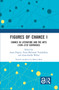 Figures of Chance I (Chance in Literature and the Arts (16th-21st Centuries)) by Anne Duprat, Fiona McIntosh Varjabédian, Anne-Gaëlle Weber, 9781032358635
