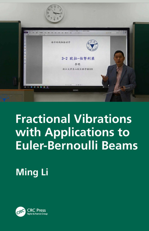 Fractional Vibrations with Applications to Euler-Bernoulli Beams by Ming Li, 9781032608914