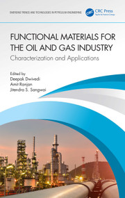 Functional Materials for the Oil and Gas Industry (Characterization and Applications) by Deepak Dwivedi, Amit Ranjan, Jitendra S. Sangwai, 9781032151014